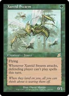 Xantid Swarm
 Flying
Whenever Xantid Swarm attacks, defending player can't cast spells this turn.